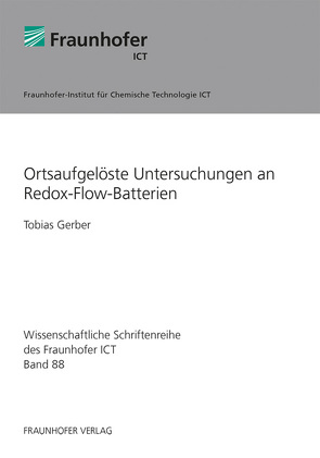 Ortsaufgelöste Untersuchungen an Redox-Flow-Batterien. von Gerber,  Tobias