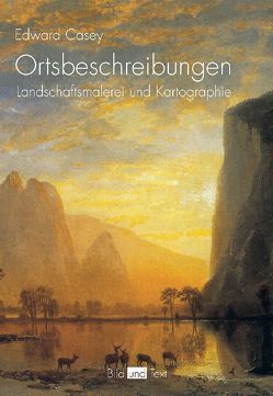 Ortsbeschreibungen – Landschaftsmalerei und Kartographie von Casey,  Edward S., Neuber,  Simone