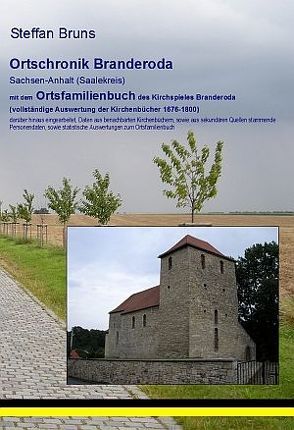 Ortschronik Branderoda mit dem Ortsfamilienbuch der Gemeinden 1676-1800 von Bruns,  Steffan