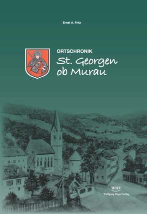 Ortschronik St. Georgen ob Murau von Fritz,  Ernst A.