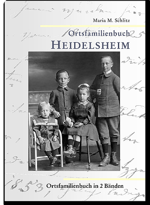 Ortsfamilienbuch Heidelsheim 1650 bis 1989 von Schlitz,  Maria M.