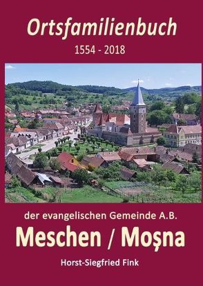 Ortsfamilienbuch Meschen 1554-2018 von Fink,  Horst-Siegfried