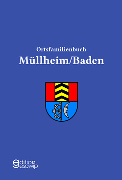 Ortsfamilienbuch Müllheim/Baden von Bethlen,  Gregor, Bethlen,  László, Keller,  Martin, Krafft,  Ingrid, Strütt,  Klaus, Sutter,  Horst, Wachter,  Ursula, Ziegler,  Karl F.