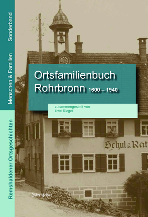 Ortsfamilienbuch Rohrbronn 1660 – 1940 von Riegel,  Uwe