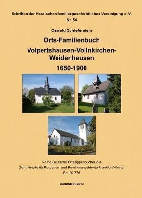 Ortsfamilienbuch Volpertshausen-Vollnkirchen-Weidenhausen 1650-1900 von Schieferstein,  Oswald