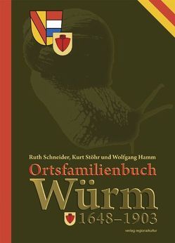 Ortsfamilienbuch Würm von Hamm,  Wolfgang, Schneider,  Ruth, Stöhr,  Kurt