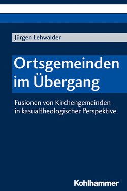 Ortsgemeinden im Übergang von Lehwalder,  Jürgen