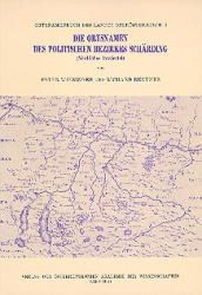 Ortsnamenbuch des Landes Oberösterreich. Gesamtwerk / Die Ortsnamen des politischen Bezirkes Schärding (Nördliches Innviertel) von Bertol-Raffin,  Elisabeth, Hölz,  Karl, Mayer,  Susanne, Scheuringer,  Hermann, Wiesinger,  Peter