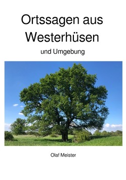 Ortssagen aus Westerhüsen und Umgebung von Meister,  Olaf