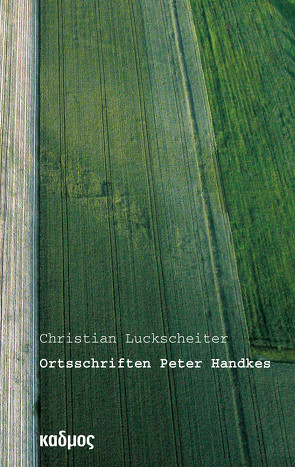 Ortsschriften Peter Handkes von Luckscheiter,  Christian