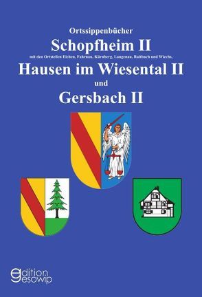 Ortssippenbücher Schopfheim II, Hausen im Wiesental II und Gersbach II von Geschichtsverein Markgräflerland