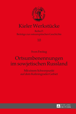 Ortsumbenennungen im sowjetischen Russland von Freitag,  Sven