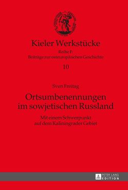 Ortsumbenennungen im sowjetischen Russland von Freitag,  Sven