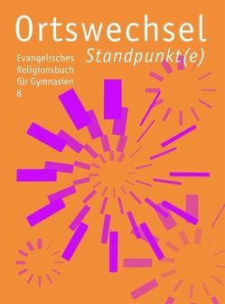 Ortswechsel 8 – Standpunkt(e) von Görnitz-Rückert,  Sebastian, Grill-Ahollinger,  Ingrid, Rückert,  Andrea, Samhammer,  Peter