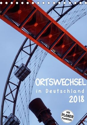 Ortswechsel – in Deutschland (Tischkalender 2018 DIN A5 hoch) von Rechberger,  Gabriele