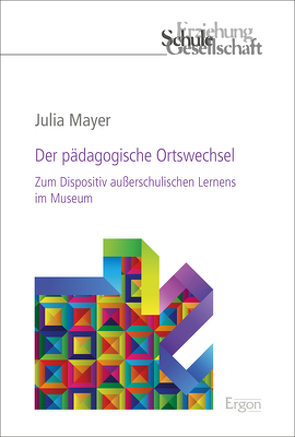 Der pädagogische Ortswechsel von Mayer,  Julia