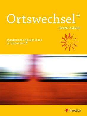 Ortswechsel PLUS 7 von Gojny,  Tanja, Görnitz-Rückert,  Sebastian, Grill-Ahollinger,  Ingrid, Rückert,  Andrea