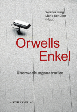 Orwells Enkel von Ellenbruch,  Peter, Erdbrügger,  Torsten, Gassner,  Florian, Hennig,  Martin, Huber,  Sabrina, Humpert,  Anika, Jung,  Werner, Kandziora,  Matthias, Loleit,  Simone, Peeters,  Wim, Schlicht,  Corinna, Schüller,  Liane, Schüller-Fengler,  Rainer