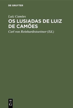 Os Lusiadas de Luiz de Camões von Cam~oes,  Luiz, Reinhardtstoettner,  Carl von