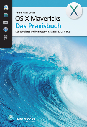 OS X Mavericks – Das Praxisbuch von Cherif,  Antoni Nadir