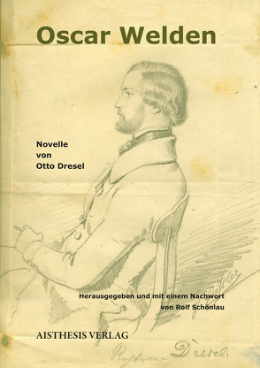 Oscar Welden von Dresel,  Otto, Schönlau,  Rolf