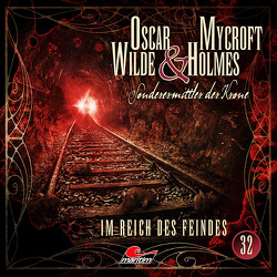 Oscar Wilde & Mycroft Holmes – Folge 32 von Diverse, Freund,  Marc, Reins,  Reent, Rotermund,  Sascha, Verlag,  Maritim