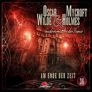 Oscar Wilde & Mycroft Holmes – Folge 36 von Diverse, Freund,  Marc, Reins,  Reent, Rotermund,  Sascha, Verlag,  Maritim