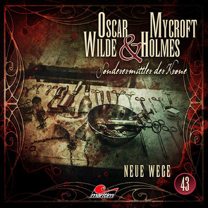 Oscar Wilde & Mycroft Holmes – Folge 43 von Reins,  Reent, Rotermund,  Sascha, Verlag,  Maritim, Walter,  Silke