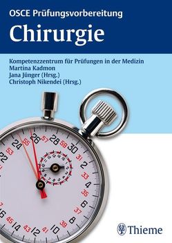 OSCE Prüfungsvorbereitung Chirurgie von Abdel Gawad,  Karim, Annan,  Nadine, Ganschow,  Petra, Jünger,  Jana, Nikendei,  Christoph