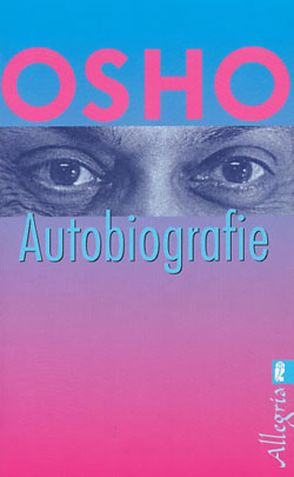 Osho – Autobiographie von Osho