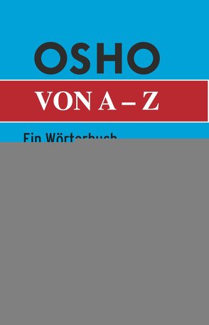 Osho von A – Z von Osho