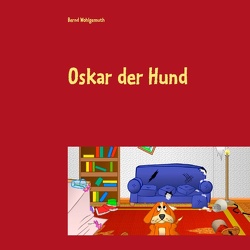 Oskar der Hund von Wohlgemuth,  Bernd