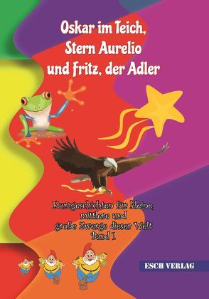 Oskar im Teich, Stern Aurelio und Fritz, der Adler von Haecks,  Gudrun