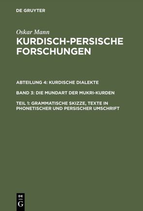 Oskar Mann: Kurdisch-persische Forschungen. Kurdische Dialekte. Die… / Grammatische Skizze, Texte in phonetischer und persischer Umschrift von Mann,  Oskar