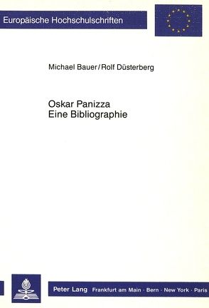 Oskar Panizza. Eine Bibliographie von Bauer,  Michael, Düsterberg,  Rolf