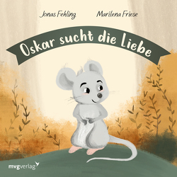 Oskar sucht die Liebe von Fehling,  Jonas, Friese,  Marilena