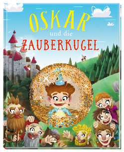 Oskar und die Zauberkugel von Almhoff,  Anna, Limon,  Daniel, Westwood,  Tony