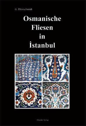 Osmanische Fliesen in Istanbul von Dürrschmidt,  Guntram