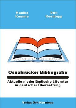 Osnabrücker Bibliografie: Aktuelle niederländische Literatur in deutscher Übersetzung von Kemme,  Monika, Koentopp,  Dirk