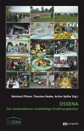 OSSENA – Das Unternehmen nachhaltige Ernährungskultur von Pfriem,  Reinhard, Raabe,  Thorsten, Spiller,  Achim