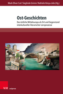 Ost-Geschichten von Adam,  Winfried, Behrendt,  Renata, Bialek,  Edward, Carl,  Mark-Oliver, Erstic,  Marijana, Füllmann,  Rolf, Grimm,  Sieglinde, Huszcza,  Krzysztof, Kegelmann,  René, Kónya-Jobs,  Nathalie, Krieger,  Kristina, Marschelke,  Jan-Christoph, Podelo,  Julia, Propszt,  Eszter, Saagpakk,  Maris