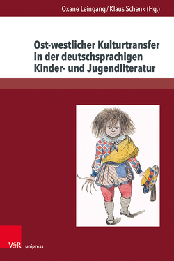 Ost-westlicher Kulturtransfer in der deutschsprachigen Kinder- und Jugendliteratur von Beck Pristed,  Birgitte, Bučková,  Tamara, Düring,  Michael, Engelmann,  Jonas, Engler,  Tihomir, Frickel,  Daniela A., Hultsch,  Anna, Leingang,  Oxane, Mevissen,  Sofie Friederike, Pohlmann,  Carola, Preuß,  Monika, Rinnerthaler,  Peter, Sarvari,  Lukas, Schäfer,  Iris, Schenk,  Klaus, Sommerfeld,  Beate, Stemmann,  Anna, Weinmann,  Andrea, Wiebe,  Katja