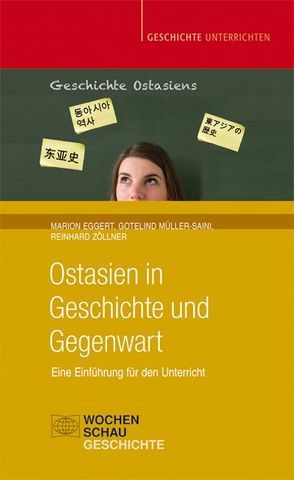 Ostasien in Geschichte und Gegenwart von Eggert,  Marion, Müller-Saini,  Gotelind, Zöllner,  Reinhard