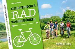 Ostbayerischer Radwanderführer von Potzler,  Andrea