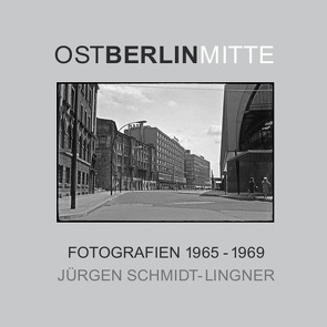 OSTBERLINMITTE von Schmidt-Lingner,  Jürgen