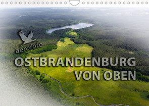 Ostbrandenburg von oben (Wandkalender 2023 DIN A4 quer) von Kloth & Ralf Roletschek,  Daniela