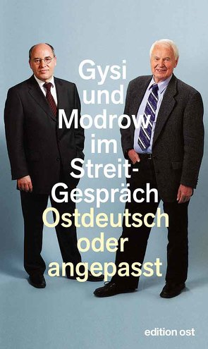 Ostdeutsch oder angepasst von Gysi,  Gregor, Modrow,  Hans