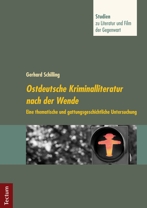 Ostdeutsche Kriminalliteratur nach der Wende von Neuhaus,  Stefan, Schilling,  Gerhard