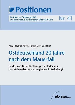 Ostdeutschland 20 Jahre nach dem Mauerfall von Röhl,  Klaus-Heiner, von Speicher,  Peggy