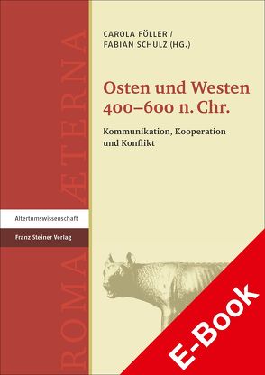 Osten und Westen 400–600 n. Chr. von Föller,  Carola, Schulz,  Fabian